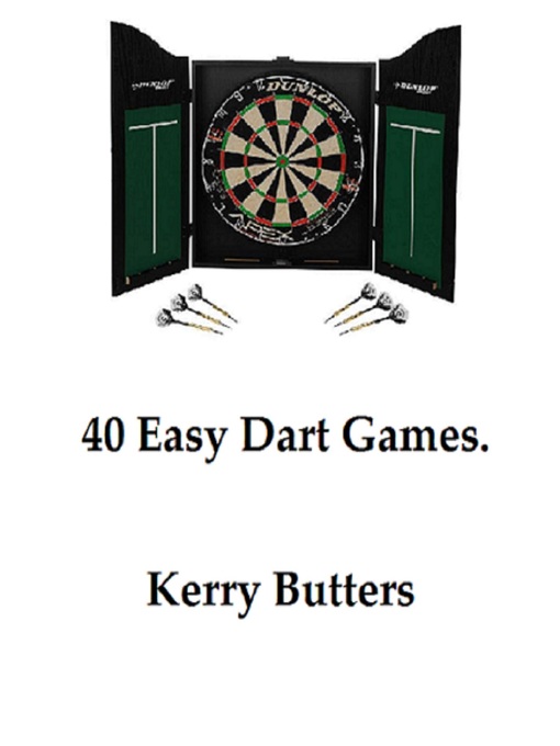 Title details for 40 Easy Dart Games. by Kerry Butters - Available